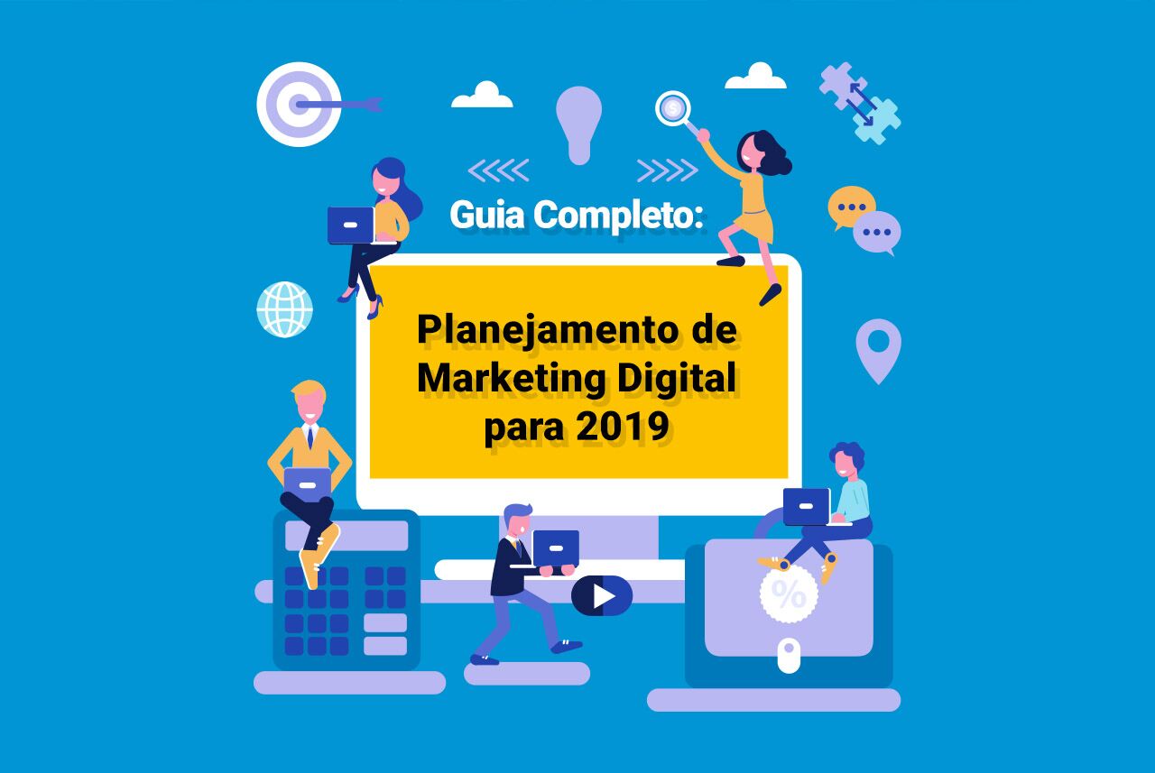 EBOOK GRÁTIS: Guia Completo de Planejamento de Marketing Digital para 2019